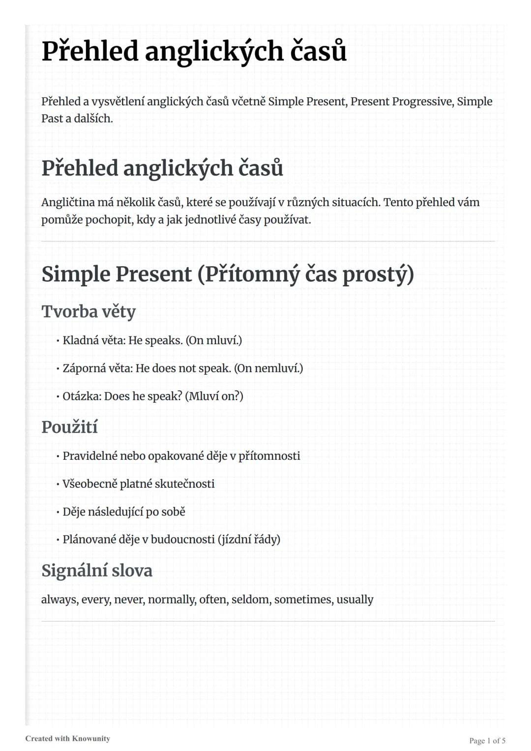 # Přehled anglických časů

Přehled a vysvětlení anglických časů včetně Simple Present, Present Progressive, Simple Past a dalších.

# Přehle