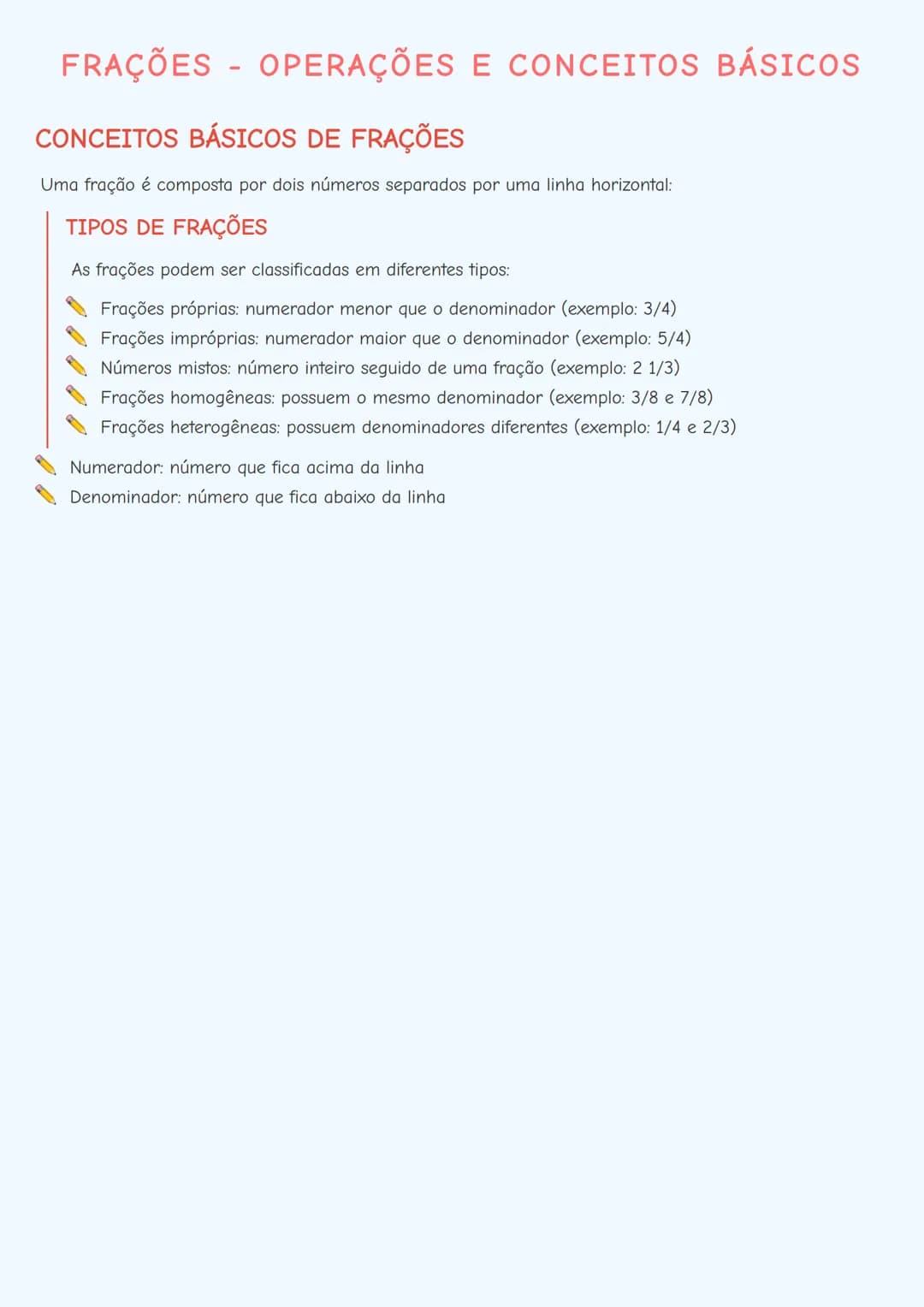 # FRAÇÕES - OPERAÇÕES E CONCEITOS BÁSICOS
CONCEITOS BÁSICOS DE FRAÇÕES
Uma fração é composta por dois números separados por uma linha hori